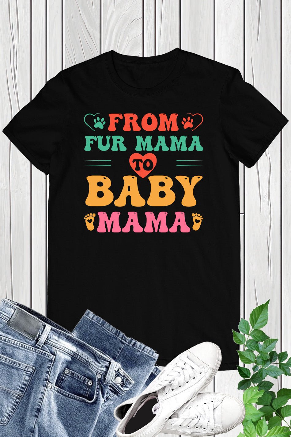 From Fur Mama to Baby Mama T-Shirt