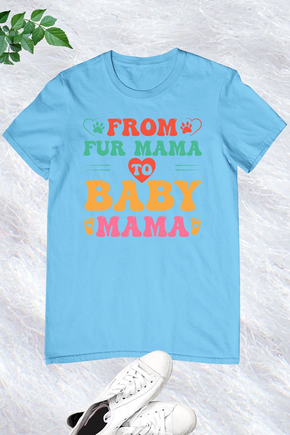 From Fur Mama to Baby Mama T-Shirt