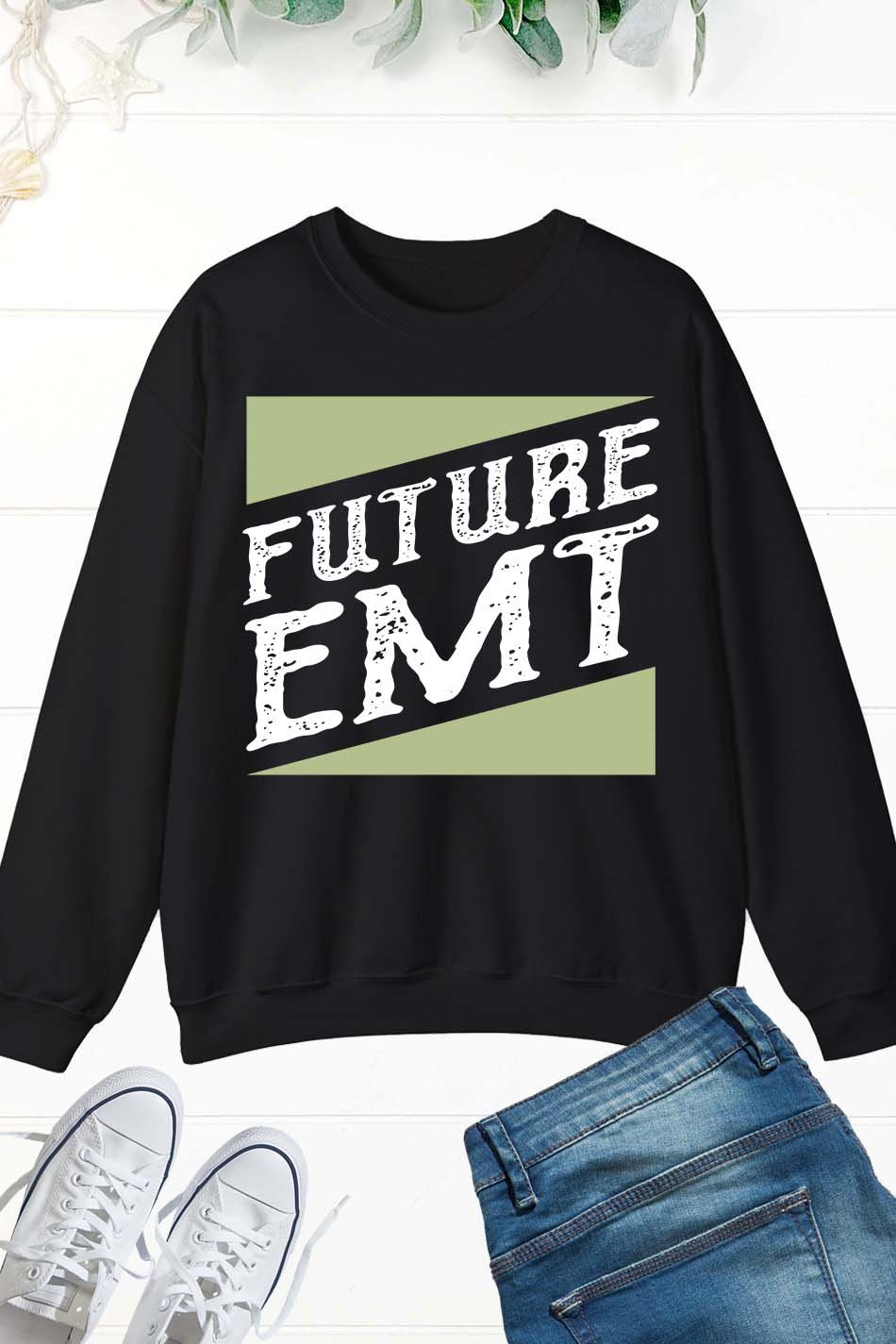 Future EMT Student Sweatshirt
