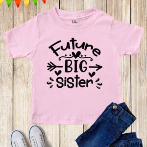 Future Big Sister T Shirt