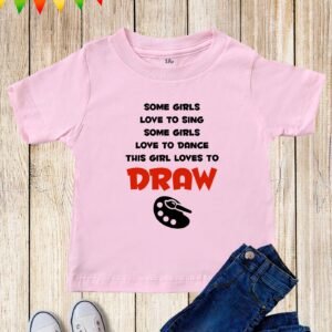 Girl Loves Draw Sing Dance Kids T Shirt