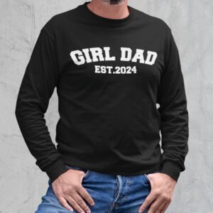 Girl Dad Est 2024 Sweatshirt
