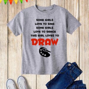 Girls Love Sing Dance And Draw Kids T Shirt