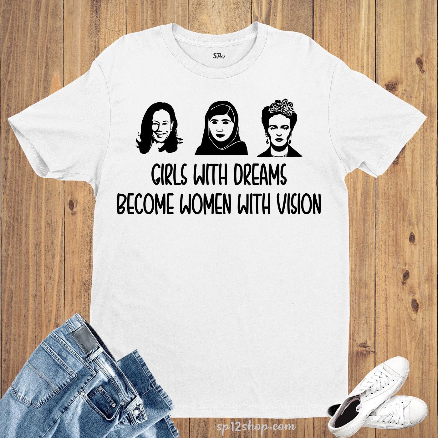 Girls With Dreams Become Women With Vision T Shirt