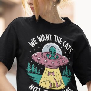 Alien Abducting We Want the Cats Shirt