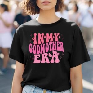 In My Godmama Era Shirt