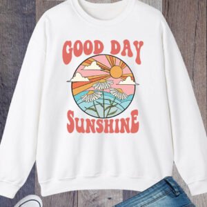 Good Day Sunshine Retro Sweatshirts