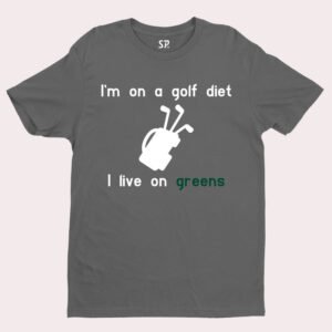 I am A Golf diet I Live On Greens Awareness T Shirt Gift