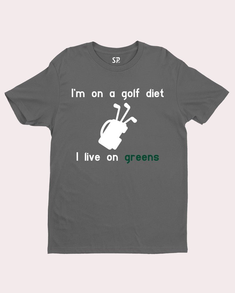 I am A Golf diet I Live On Greens Awareness T Shirt Gift