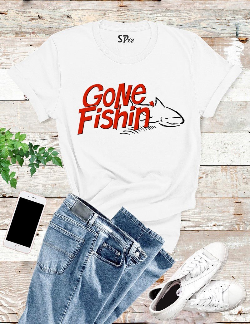 Gone Fishin T Shirt
