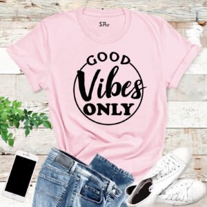 Good Vibes Only T Shirt