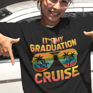 It's My Graduation Cruise Shirts
