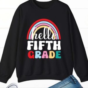 Hello Fifth Grade Teacher Sweatshirt