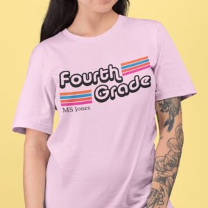 Custom Fourth Grade Teacher Shirt