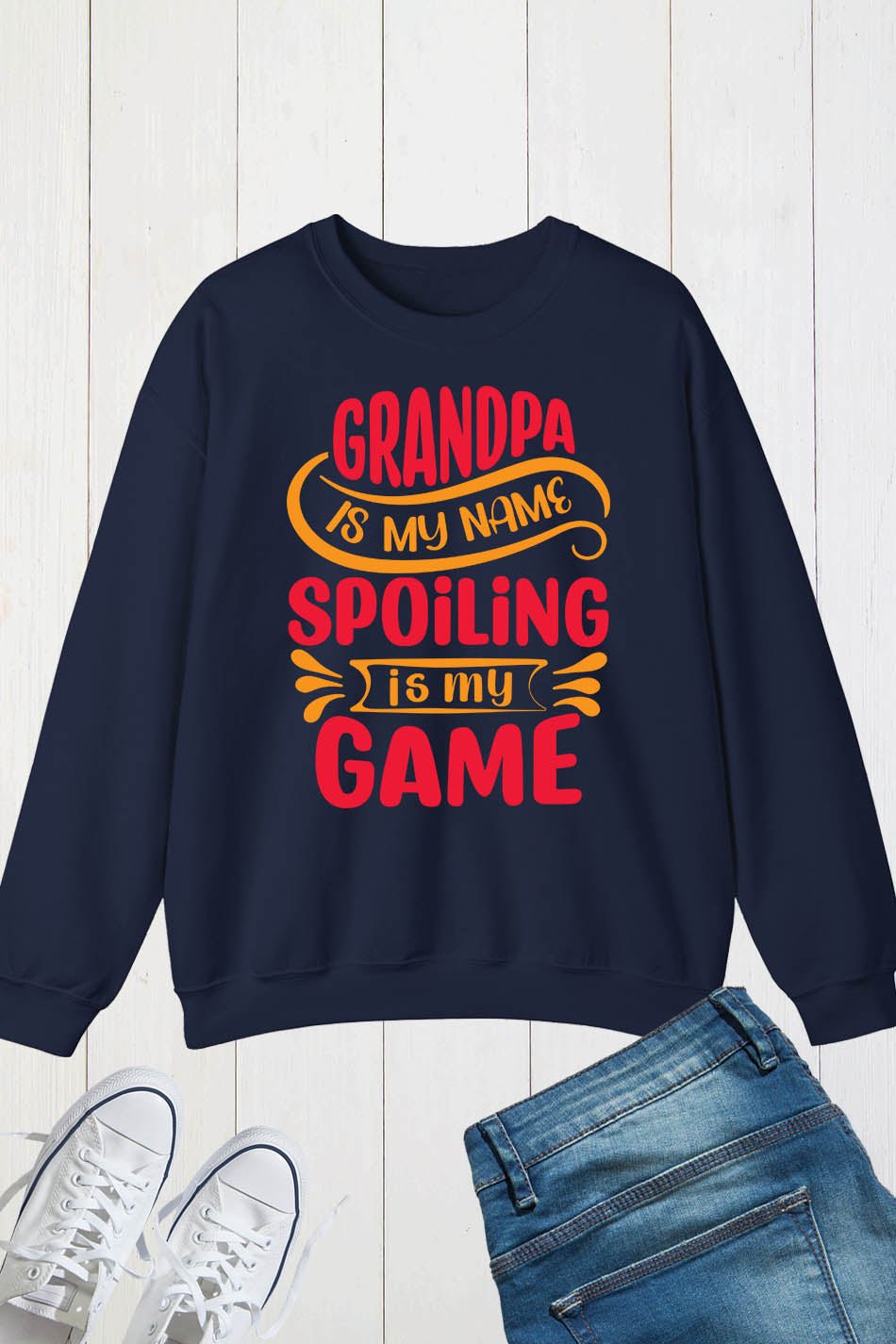 Grandpa is My Name Spoiling is My Game Sweatshirt