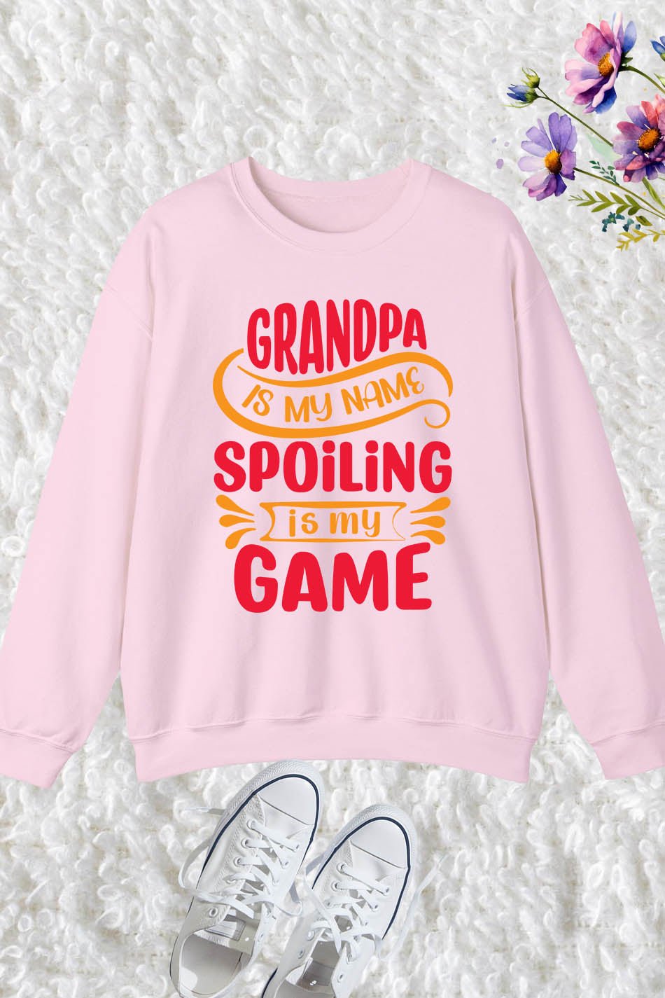 Grandpa is My Name Spoiling is My Game Sweatshirt
