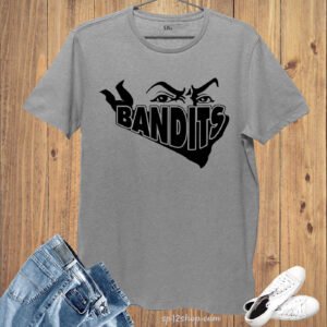 Graphic Funny T shirt Bandits