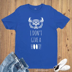 Graphic T Shirt Don't Give A Hoot Owl