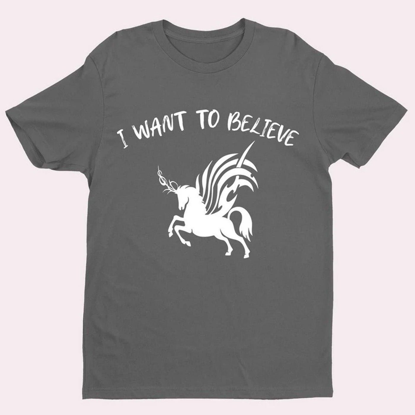 Graphic T Shirt I Want To Believe Unicorn Mythical