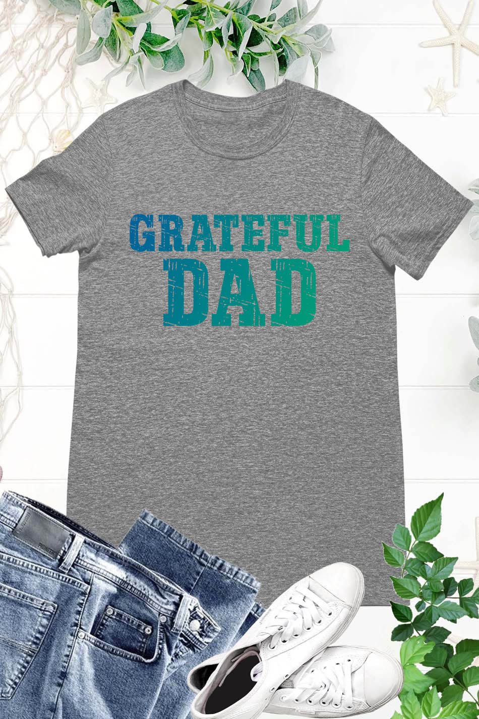 Grateful Dad Humor Shirts