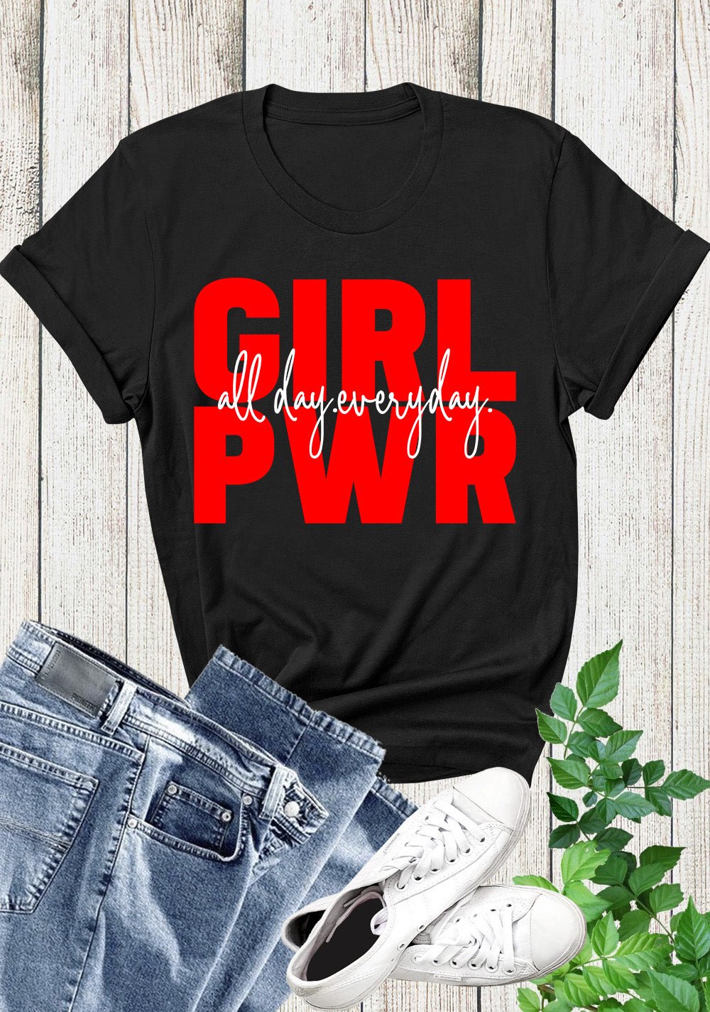 Girls Power All Day Everyday Shirts