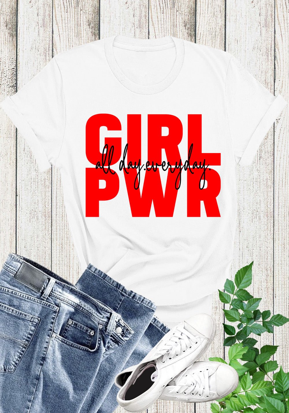Girls Power All Day Everyday Shirts