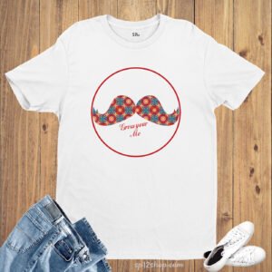 Grow your Mustache Beard T Shirt