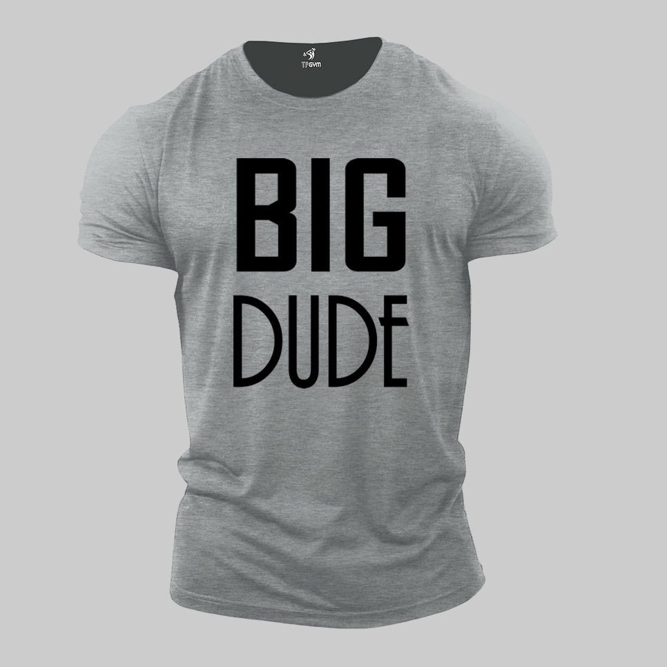 Gym Fitness Crossfit T shirt Big Dude Funny Slogan