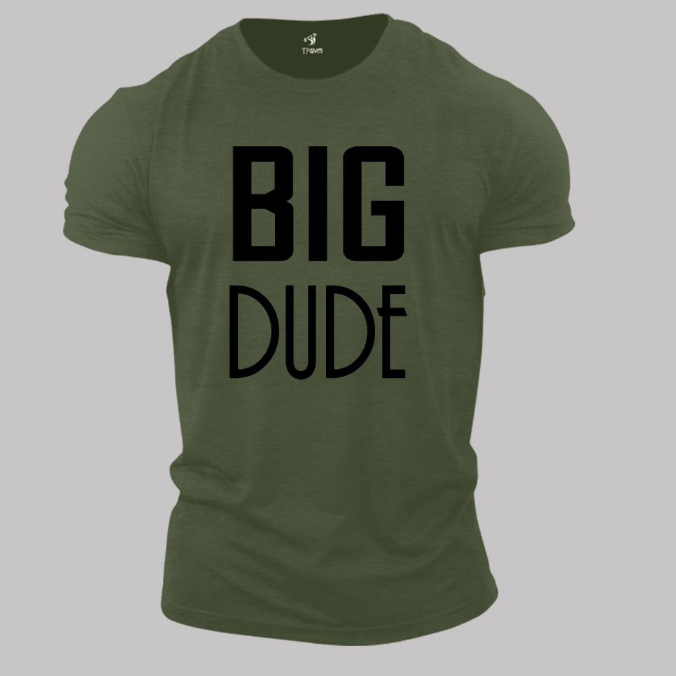 Gym Fitness Crossfit T shirt Big Dude Funny Slogan