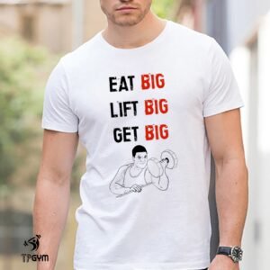 Gym Fitness Crossfit T shirt Eat Big Lift Big Get Big