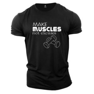 Gym Fitness Crossfit T Shirt Make Muscles Not Excuses
