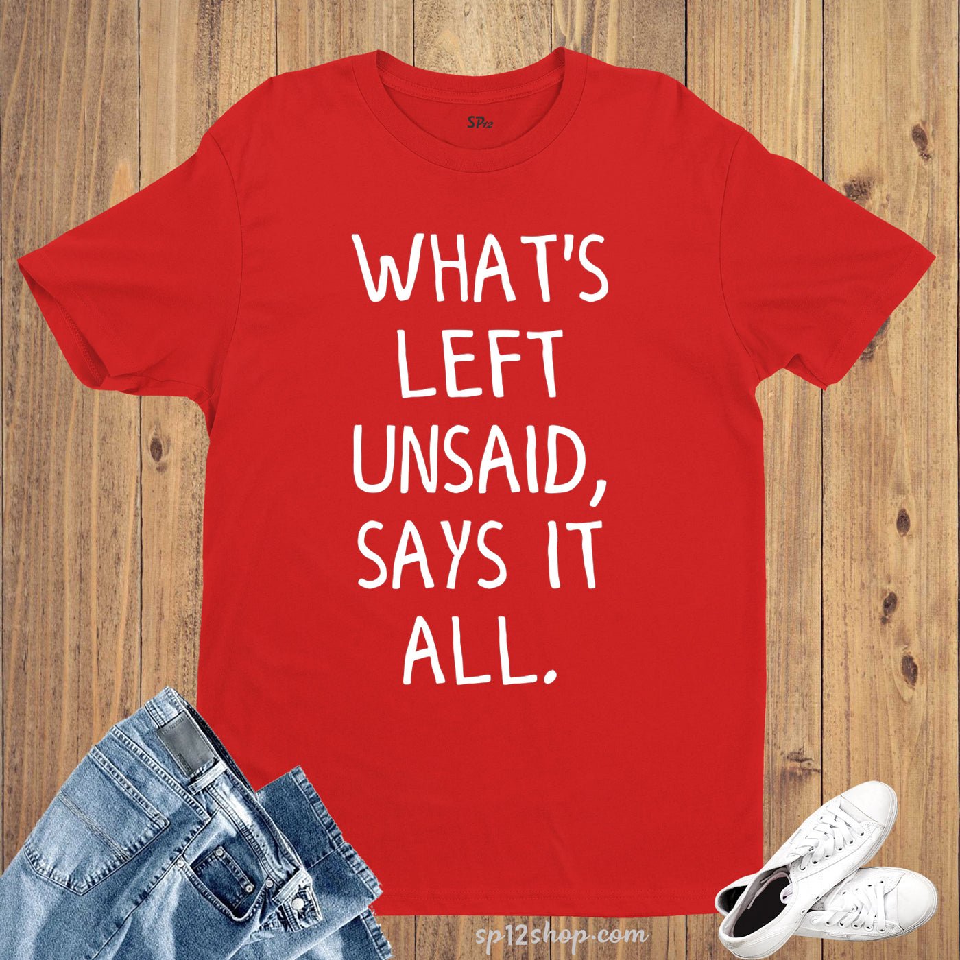 Gym Fitness T Shirt Left Unsaid Says All Witty Quote Clever