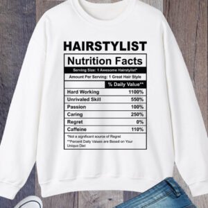 Funny Hairstylist Nutrition Facts Sweatshirt