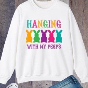 Hanging With My Peeps Sweatshirt