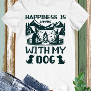 Happiness is Camping with My Dog Shirt