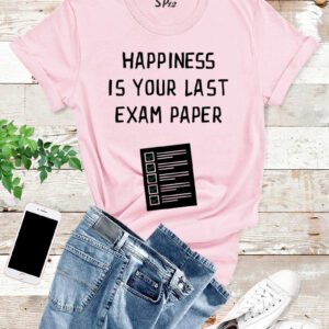 Happiness Is Your Last Exam Paper T Shirt