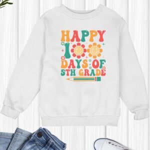 Happy 100 Days of 5th Grade Sweatshirt