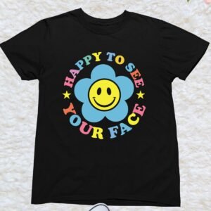 Happy to See Your face back To School T Shirt