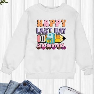 happy Last Day of School Kids Sweatshirt