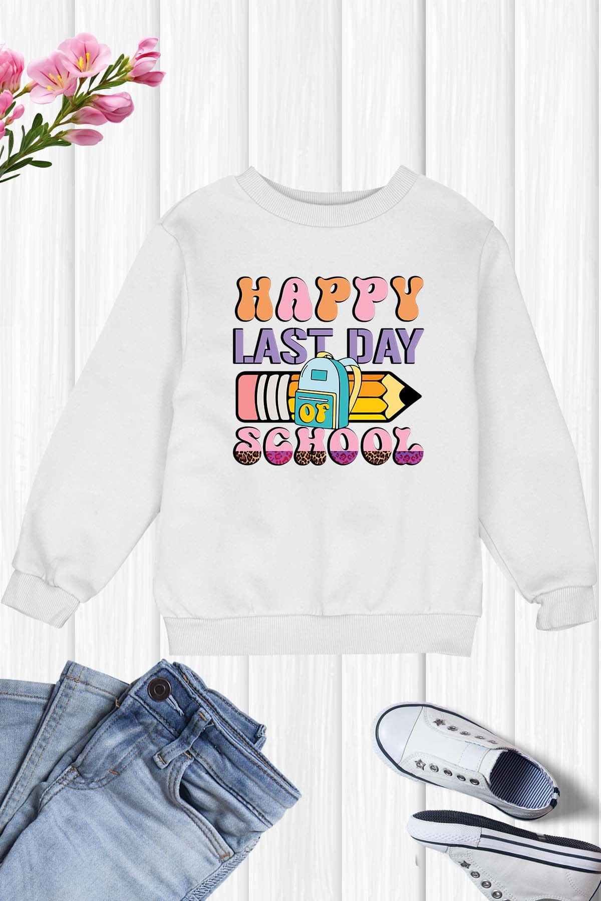 happy Last Day of School Kids Sweatshirt