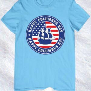 happy Columbus Day USA T Shirt