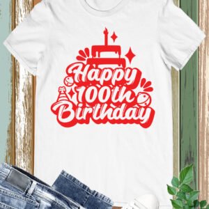Happy 100th Birthday Shirt