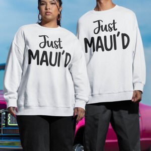 Just Maui'd Sweatshirt