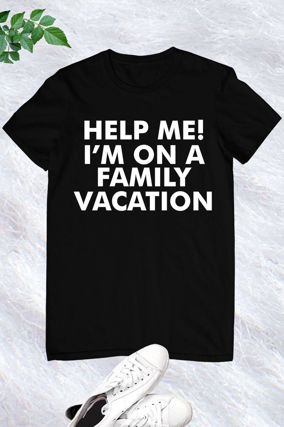 Help Me I'm On A Family Vacation T Shirt