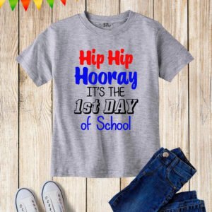 Hip Hip Hooray It's The First Day Of School Kids T Shirt