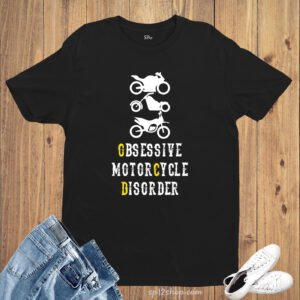 Hobby T Shirt Obsessive Motorcyle Disorder Motorbikes t-shirt Tee