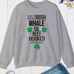 Funny St Patricks Day How to Speak Irish Sweatshirts