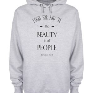 Look For And See The Beauty Bible Scripture Hoodie