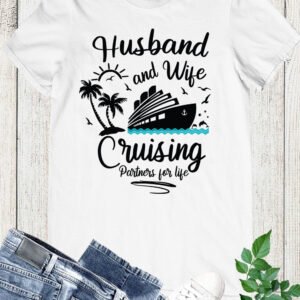 Cruise Shirts For Couples Husband and Wife Cruising Partners for Life