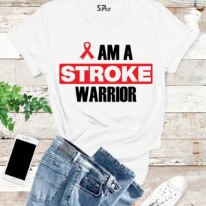 I Am  a Stroke Warrior T Shirt